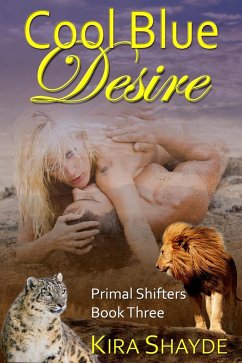 Cool Blue Desire (Primal Shifters, #3) (eBook, ePUB) - Shayde, Kira