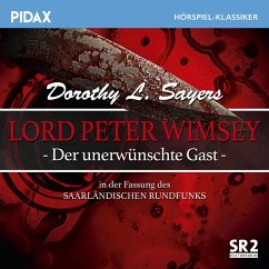 Lord Peter Wimsey - Der unerwünschte Gast (Sr-Fassung) (MP3-Download) - Sayers, Dorothy L.