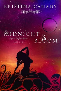 Midnight Bloom (Lunar Eclipse Series, #1) (eBook, ePUB) - Canady, Kristina