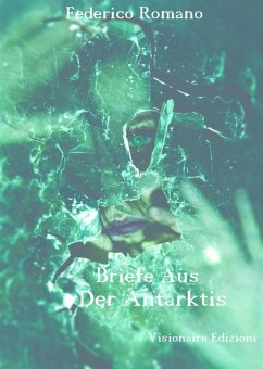 Briefe aus der Antarktis (eBook, ePUB) - Romano, Federico