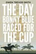 The Day Bonny Blue Raced For The Cup... - Bild 1