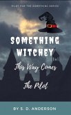 Something Witchy This Way Comes (Something Series, #0) (eBook, ePUB) Something Witchy This Way Comes (Something Series, #0) (eBook, ePUB)