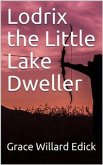 Lodrix the Little Lake Dweller (eBook, PDF)