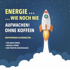 Energie wie noch nie! Aufwachen ohne Koffein (MP3-Download) - Deeken, Yella A.