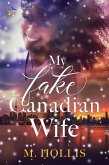 My Fake Canadian Wife (eBook, ePUB)