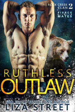 Ruthless Outlaw (Fierce Mates: Rock Creek Clan, #2) (eBook, ePUB) - Street, Liza