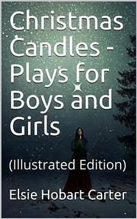 Christmas Candles / Plays for Boys and Girls (eBook, PDF) - Hobart Carter, Elsie