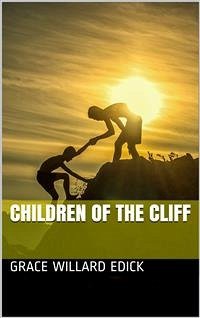 Children of the Cliff (eBook, PDF) - Wiley, Belle; Willard Edick, Grace