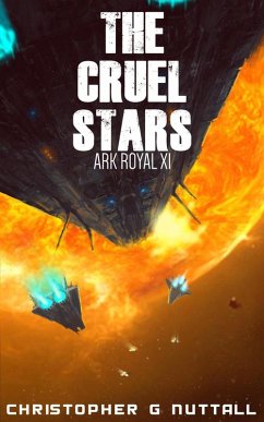 The Cruel Stars (Ark Royal, #11) (eBook, ePUB) - Nuttall, Christopher G.