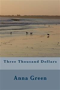 Three Thousand Dollars (eBook, ePUB) - Cathrine Green, Anna