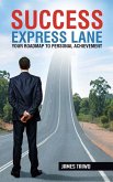 Success Express Lane: Your Roadmap to Personal Achievement (eBook, ePUB)