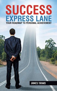 Success Express Lane: Your Roadmap to Personal Achievement (eBook, ePUB) - Taiwo, James