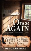 Once Again: An Inspirational Novel of History, Mystery & Romance (The Rewinding Time Series) (eBook, ePUB) Once Again: An Inspirational Novel of History, Mystery & Romance (The Rewinding Time Series) (eBook, ePUB)