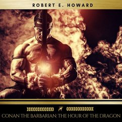 Conan the Barbarian: The Hour of the Dragon (MP3-Download) - Howard, Robert E.