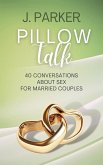 Pillow Talk: 40 Conversations about Sex for Married Couples (eBook, ePUB)