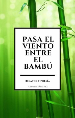 Pasa el viento entre el bambu (eBook, ePUB) - Sanchez, Harold