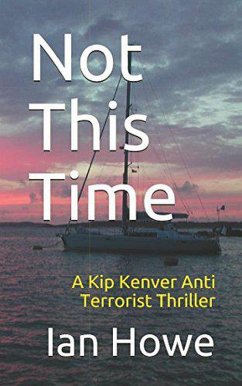 Not This Time (Kip Kenver Thriller, #1) (eBook, ePUB) - Howe, Ian