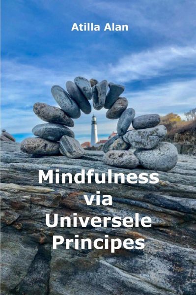 Mindfulness via Universele Principes (eBook, ePUB) Mindfulness via Universele Principes (eBook, ePUB)