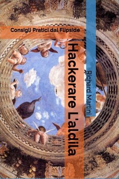 Hackerare l'Aldilà: Consigli Pratici dal Flipside (afterlife, reincarnation, past life regression, michael newton, amelia earhart, jesus, hypnotherapy) (eBook, ePUB) - Martini, Richard