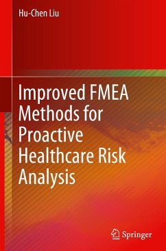 Improved FMEA Methods for Proactive Healthcare Risk Analysis - Liu, Hu-Chen