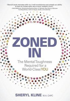 Zoned in: The Mental Toughness Required for a World Class YOU - Kline, Sheryl