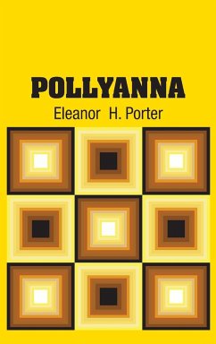 Pollyanna - Porter, Eleanor H.