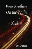 Four Brothers On the Train Book 6