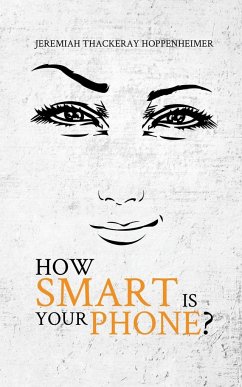 How Smart Is Your Phone? - Hoppenheimer, Jeremiah Thackeray