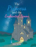 The Princess and the Enchanted Spoon