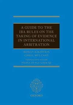 A Guide to the Iba Rules on the Taking of Evidence in International Arbitration - Khodykin, Roman; Mulcahy, Carol