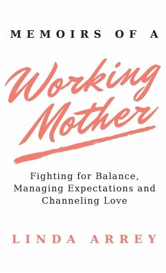 Memoirs of A Working Mother - Arrey, Linda