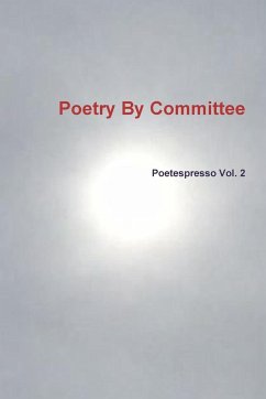 Poetry By Committee - Poetespresso Vol.