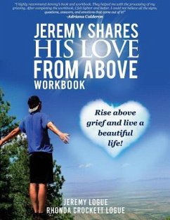 Jeremy Shares His Love From Above Workbook - Logue, Jeremy; Crockett Logue, Rhonda