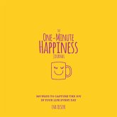 The One-Minute Happiness Journal: 365 Ways to Capture the Joy in Your Life Every Day