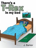 There's a T-Rex in My Bed