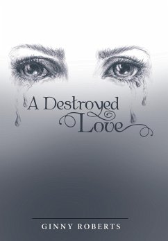 A Destroyed Love - Roberts, Ginny