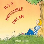 Ivy's Impossible Dream: Volume 1