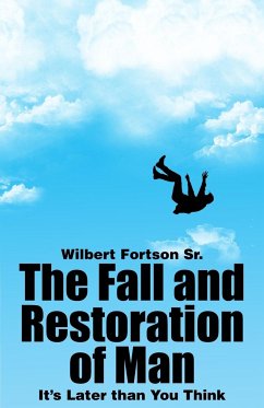 The Fall and Restoration of Man - Fortson Sr., Wilbert