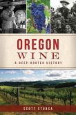 Oregon Wine: A Deep Rooted History