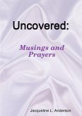 Uncovered Musings and Prayers