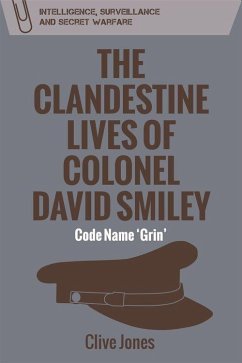 The Clandestine Lives of Colonel David Smiley - Jones, Clive