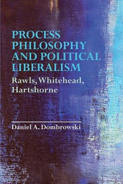 Process Philosophy and Political Liberalism - Dombrowski, Daniel A