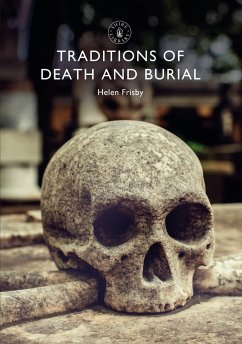 Traditions of Death and Burial - Frisby, Dr Helen