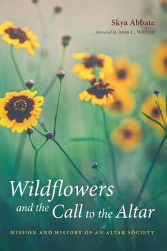 Wildflowers and the Call to the Altar - Abbate, Skya
