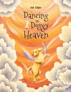 Dancing in Doggy Heaven: Volume 1 - Gilpin, Ash