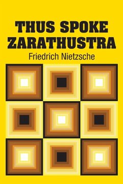 Thus Spoke Zarathustra - Nietzsche, Friedrich