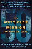 The Fifty-Year Mission: The Complete, Uncensored, Unauthorized Oral History of Star Trek: The First 25 Years