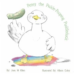 Petey the Pickle-Pooping Puddleduck - Kilian, Joan M.