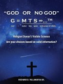God or No God G = m t s &#8734;...TM God = matter time space to the power of infinity