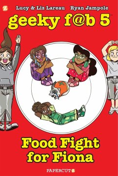 Geeky Fab 5 Vol. 4: Food Fight for Fiona - Lareau, Liz; Lareau, Lucy